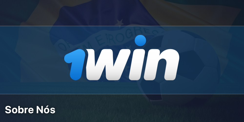 Sobre a empresa brasileira 1Win